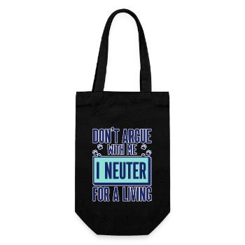 Don't Argue With Me I Neuter For A Living 2 - Geschenkbeutel für Flaschen - Schwarz - Vorne