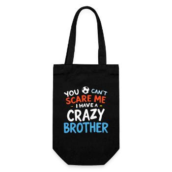 You Cant Scare Me I Have a Crazy Brother - Gift Bag for Bottles - black - Front