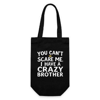 You Cant Scare Me I Have a Crazy Brother - Gift Bag for Bottles - black - Front