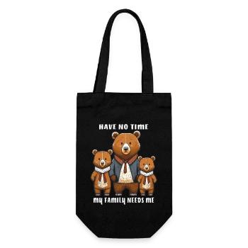 BEARS HAVE NO TIME MY FAMILY NEEDS ME - Gift Bag for Bottles - black - Front