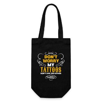 Don't Worry My Tattoos Don't Like You Either – - Gift Bag for Bottles - black - Front
