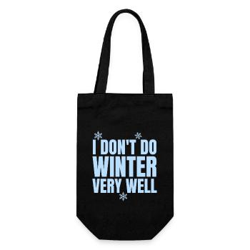 Funny I Don't Winter Very Well, Winter Season - Gift Bag for Bottles - black - Front