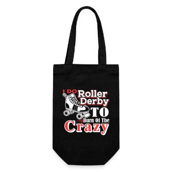 Roller Derby I Do Roller Derby To Burn Off Crazy - Gift Bag for Bottles - black - Front
