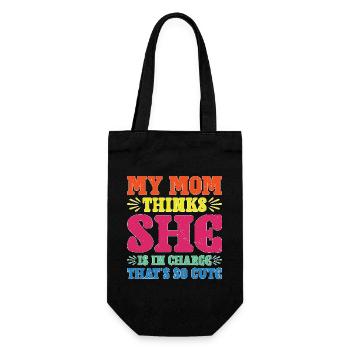 My Mom Thinks She Is In Charge That's So Cute 2 - Geschenkbeutel für Flaschen - Schwarz - Vorne