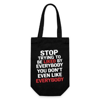 Stop Trying to Be Liked You Don’t Even Like Em 5 - Geschenkbeutel für Flaschen - Schwarz - Vorne
