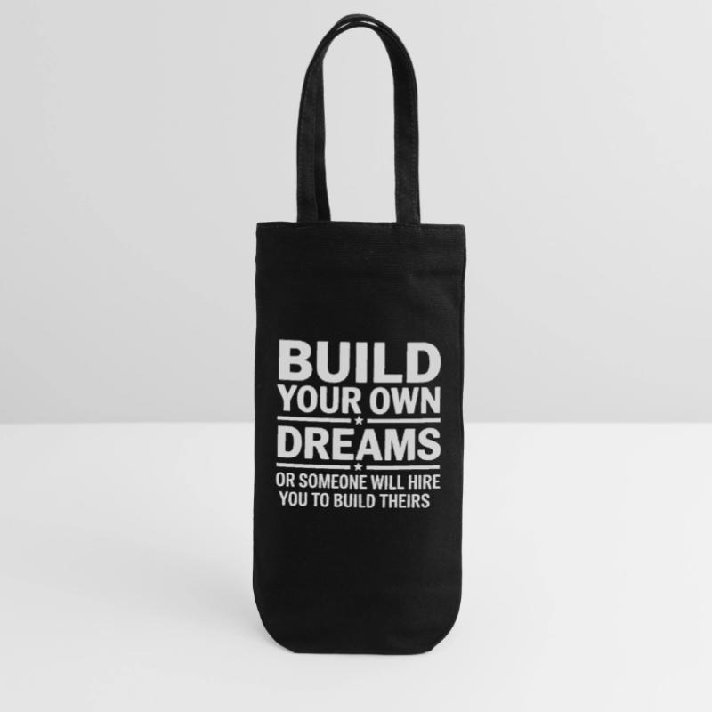 Bauen Sie Ihre eigenen Träume oder jemand wird Sie einstellen Geschenkbeutel für Flaschen
