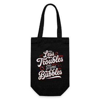 Less Troubles More Bubbles 17 - Geschenkbeutel für Flaschen - Schwarz - Vorne