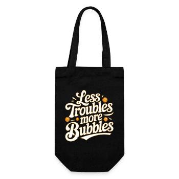 Less Troubles More Bubbles 18 - Geschenkbeutel für Flaschen - Schwarz - Vorne