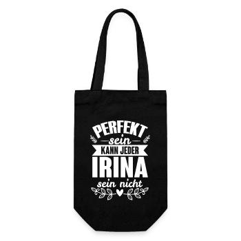 Irina - Perfekt Sein Kann Jeder Irina Sein Nicht - Geschenkbeutel für Flaschen - Schwarz - Vorne