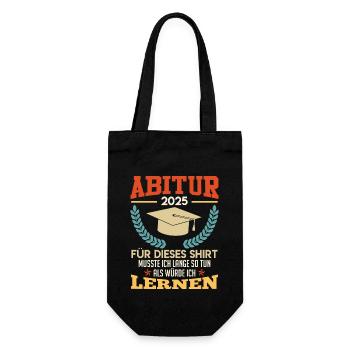 ABITUR 2025 FÜR DIESES SHIRT MUSSTE ICH LERNEN - Geschenkbeutel für Flaschen - Schwarz - Vorne