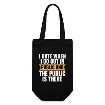I Hate When I Go Out In Public And The Public Is - Gift Bag for Bottles - black - Front