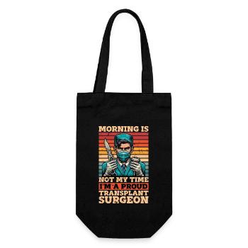 Transplant Surgery Morning Is Not My Time Doctor - Gift Bag for Bottles - black - Front