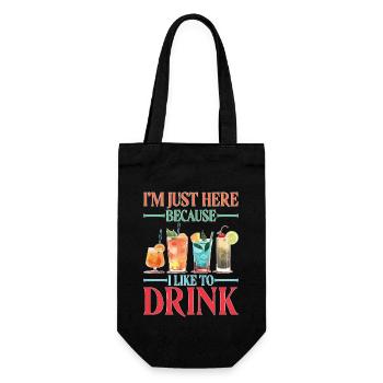 I'm Just Here Because I Like To Drink - Geschenkbeutel für Flaschen - Schwarz - Vorne