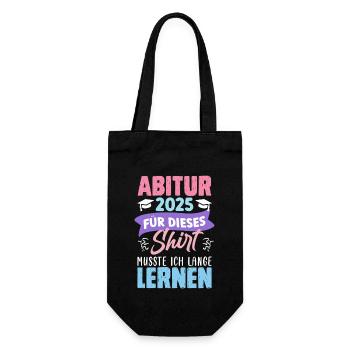 ABITUR 2025 FÜR DIESES SHIRT MUSSTE ICH LERNEN - Geschenkbeutel für Flaschen - Schwarz - Vorne