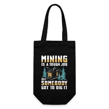 Mining Is A Tough Job Somebody’s Got To Dig It - Geschenkbeutel für Flaschen - Schwarz - Vorne