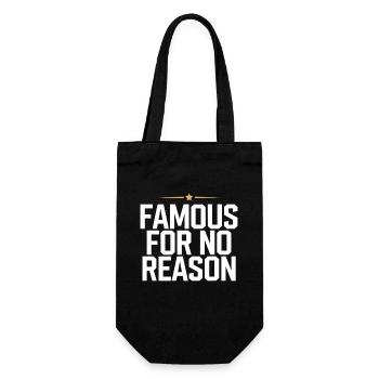 Famous For No Reason Social Media Influencer Viral - Gift Bag for Bottles - black - Front