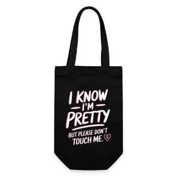 I Know Im Pretty But Please Do Not Touch Me Frauen - Geschenkbeutel für Flaschen - Schwarz - Vorne