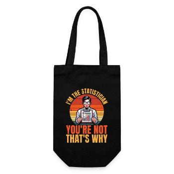 I'm The Statistician You're Not Mathematician - Gift Bag for Bottles - black - Front