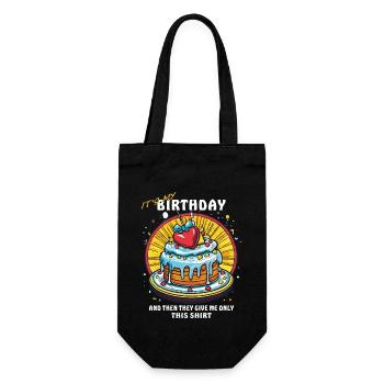 BIRTHDAY AND THEN THEY GIVE ME ONLY THIS SHIRT - Gift Bag for Bottles - black - Front
