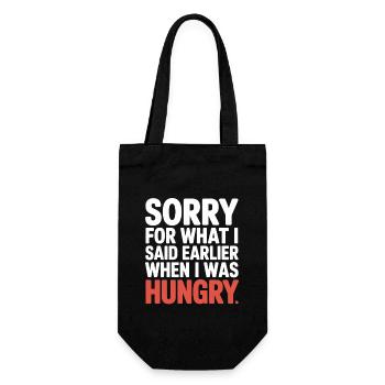 Sorry For What I Said Earlier When I Was Hungry - Gift Bag for Bottles - black - Front