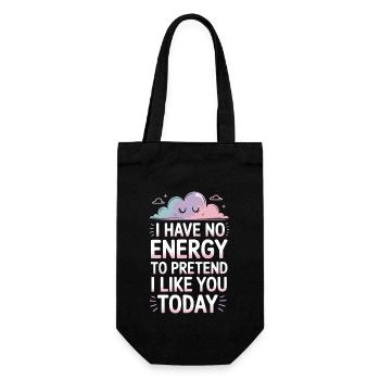 I Have No Energy To Pretend I Like You Today Office - Gift Bag for Bottles - black - Front