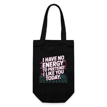 I Have No Energy To Pretend I Like You Today Office - Gift Bag for Bottles - black - Front