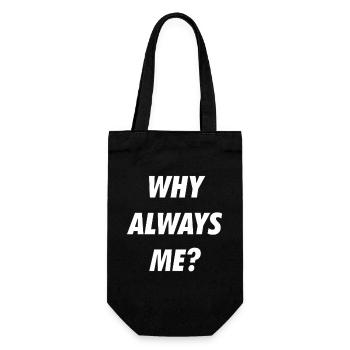 WHY ALWAYS ME - Gift Bag for Bottles - black - Front