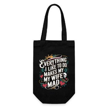 Everything I Like To Do Makes My Wife Mad 5 - Geschenkbeutel für Flaschen - Schwarz - Vorne