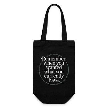 Remember When You Wanted Dankbarkeit Achtsamkeit - Geschenkbeutel für Flaschen - Schwarz - Vorne