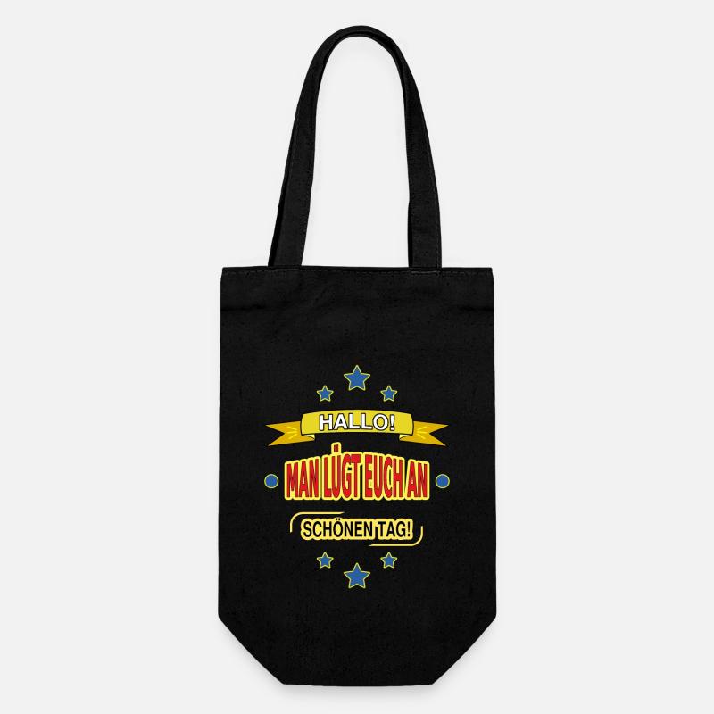 HALLO! MAN LÜGT EUCH AN. SCHÖNEN TAG! - Geschenkbeutel für Flaschen - Schwarz
