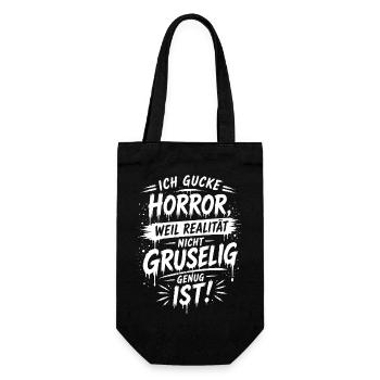 Realität nicht gruselig genug Horror Spruch - Geschenkbeutel für Flaschen - Schwarz - Vorne