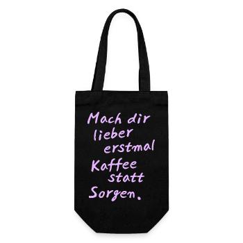 Mach dir lieber erstmal Kaffee statt Sorgen - Geschenkbeutel für Flaschen - Schwarz - Vorne