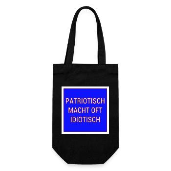 Patriotisch macht oft idiotisch! - Geschenkbeutel für Flaschen - Schwarz - Vorne