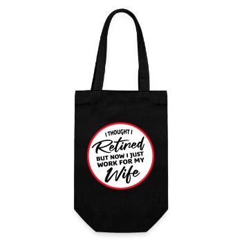 I Thought I Retired But Now Work For Wife Spruch - Geschenkbeutel für Flaschen - Schwarz - Vorne