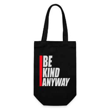Be Kind Anyway Friendliness Statement Saying - Gift Bag for Bottles - black - Front