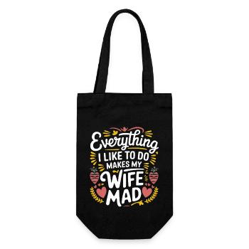 Everything I Like To Do Makes My Wife Mad 10 - Geschenkbeutel für Flaschen - Schwarz - Vorne
