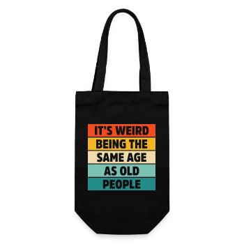 It’s Weird Being the Same Age as Old People Retro - Gift Bag for Bottles - black - Front