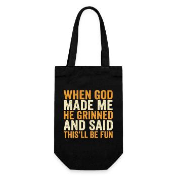 When God Grinned This'll Be Fun Funny Quote - Gift Bag for Bottles - black - Front