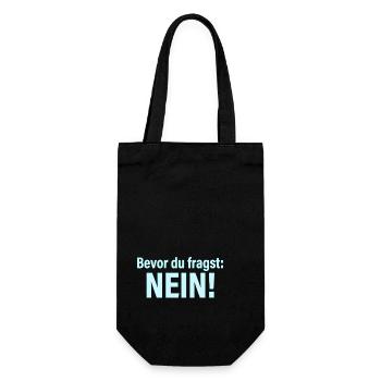 Bevor du fragst Nein freches Statement Büro Spruch - Geschenkbeutel für Flaschen - Schwarz - Vorne