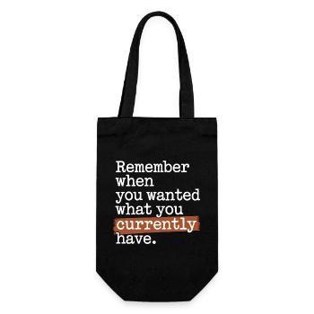 Remember When You Wanted Dankbarkeit Achtsamkeit - Geschenkbeutel für Flaschen - Schwarz - Vorne