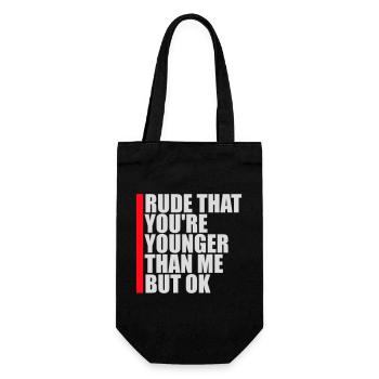 Rude that you're younger than me but ok Geburtstag - Geschenkbeutel für Flaschen - Schwarz - Vorne