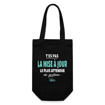 T’es pas la mise à jour la plus attendue - humour - Sac à bouteille - noir - Devant