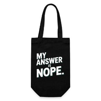  My Answer Is Nope Lustiger Sarkasmus Spruch Für - Geschenkbeutel für Flaschen - Schwarz - Vorne