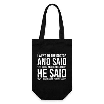 Broken Leg Quote Broke My Leg in 3 Places funny - Gift Bag for Bottles - black - Front