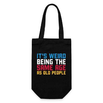 It s weird being the same age as old people - Geschenkbeutel für Flaschen - Schwarz - Vorne