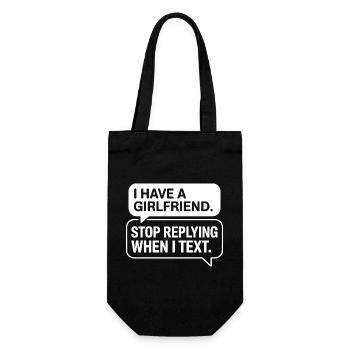 I Have A Girlfriend Stop Replying Anti Flirt Party - Gift Bag for Bottles - black - Front