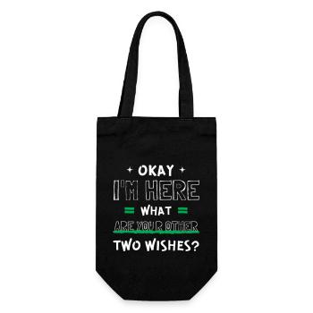 Cool Okay I'm Here What Are Your Other Two Wishes? - Gift Bag for Bottles - black - Front