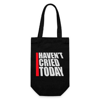 Haven't Cried Today Spruch Lustig Emotional Ironie - Geschenkbeutel für Flaschen - Schwarz - Vorne