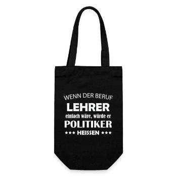 Lehrer vs Politiker Spruch Shirt - Geschenkbeutel für Flaschen - Schwarz - Vorne
