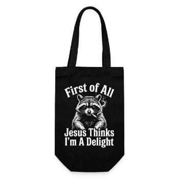 First of All Jesus Thinks I'm A Delight Raccoon - Gift Bag for Bottles - black - Front